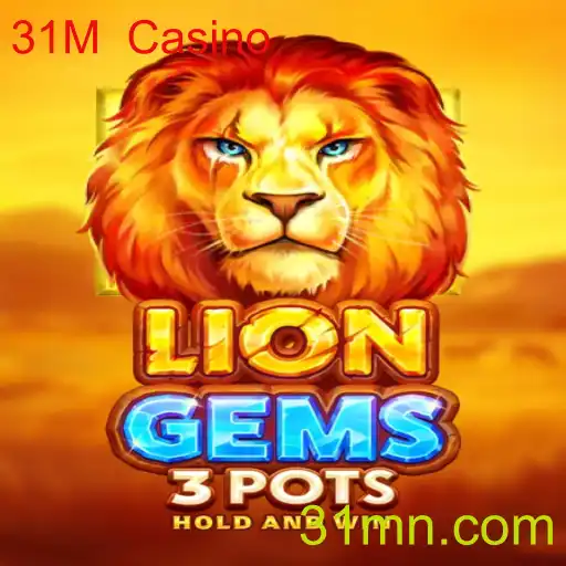 Descubra o Fascinante Mundo de LionGems3pots no 31M Casino